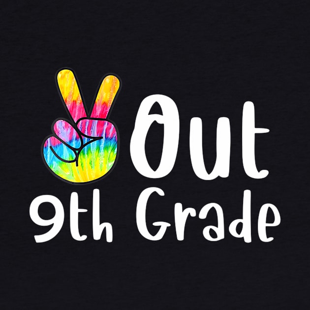 Peace Out 9th Grade Tie Dye Graduation Class Of 2023 Virtual by mccloysitarh